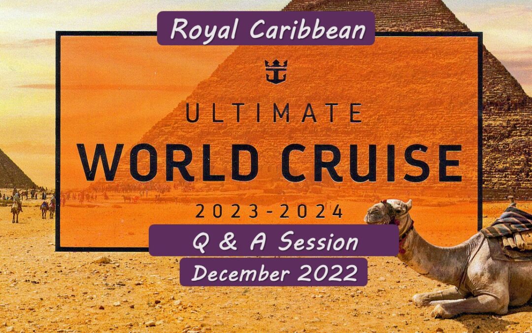 Royal Caribbean Ultimate World Cruise Q & A