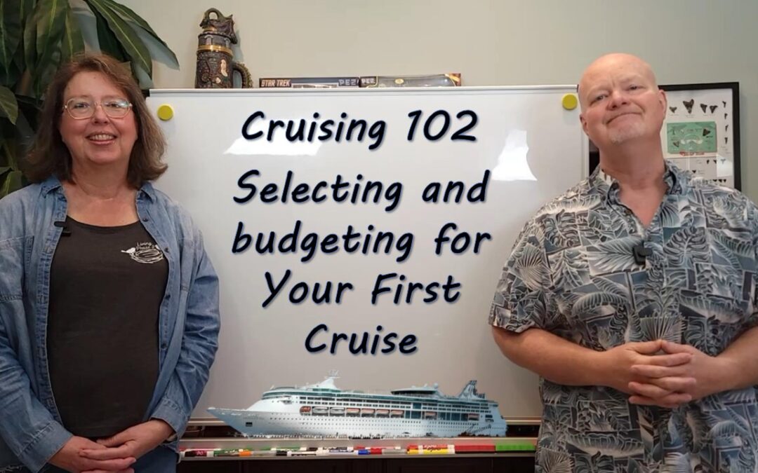 Selecting and Budgeting for your First Cruise